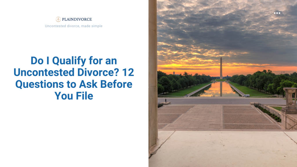 Do I Qualify for an Uncontested Divorce? 12 Questions to Ask Before You File